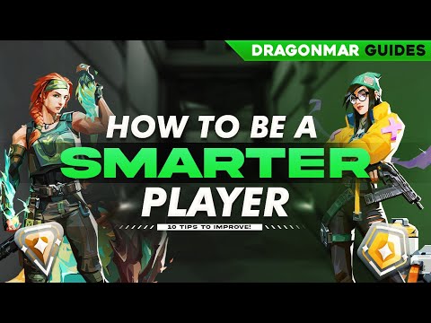 10 EASY Tips to Become a SMARTER Player in VALORANT