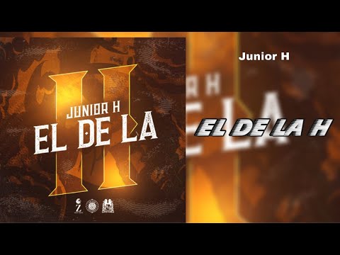 El De La H - Junior H (432hz)