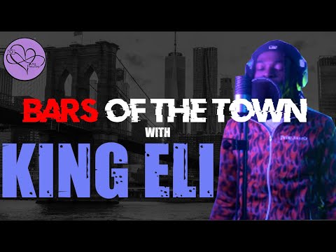 BARS OF THE TOWN with KING ELI #DirectedbyTlor