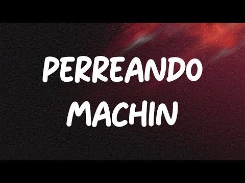Dani Flow, Alu Mix - PERREANDO MACHÍN (Letra/Lyrics)