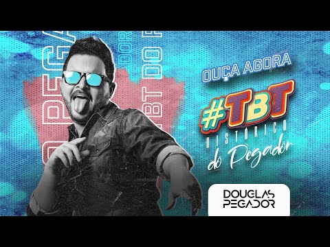 Douglas Pegador - CD #TBTHistóricoDoPegador
