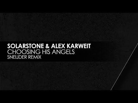 Solarstone & Alex Karweit - Choosing His Angels (Sneijder Remix)