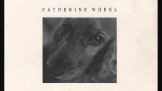 Catherine Wheel - Dead Girl Friend