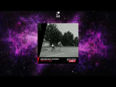Sneijder Feat. Victoriya - Need You Here (Extended Mix) [WHO'S AFRAID OF 138?!]