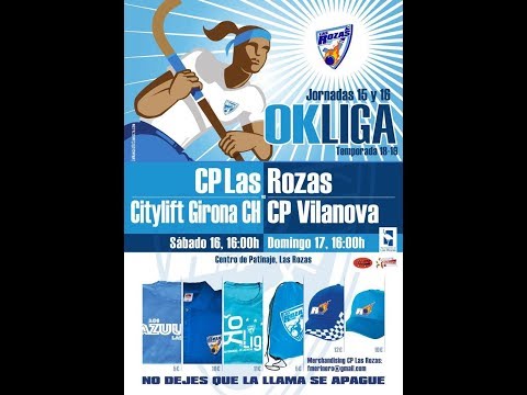 17/2/2019 16ª JORNADA OK LIGA FEMENINA CP LAS ROZAS vs CP VILANOVA