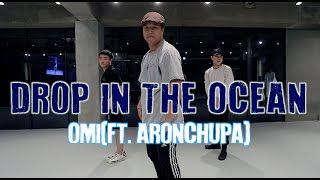 DROP IN THE OCEAN - OMI(FT. ARONCHUPA) / KALVIN KIM CHOREOGRAPHY