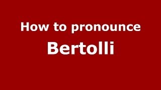 How to pronounce Bertolli