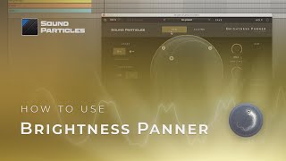 Video thumbnail for Overview of Brightness Panner by Sound Particles