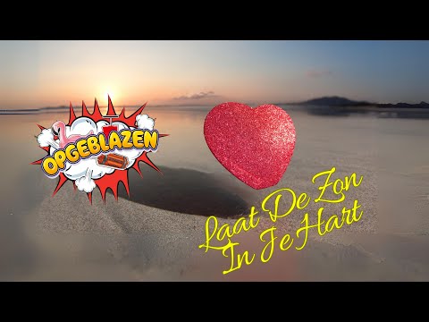 Opgeblazen - Laat de Zon in je Hart ( Lyric Video)