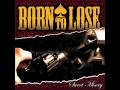 Born to Lose - Sweet Misery