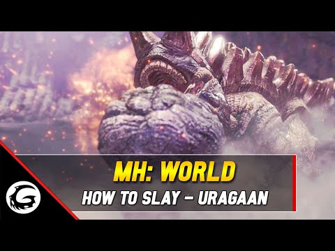 Monster Hunter World: How to Slay Series - Uragaan Tips and Tricks | Gaming Instincts