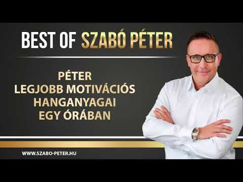 Motivációs hanganyagok egy órában Szabó Pétertől