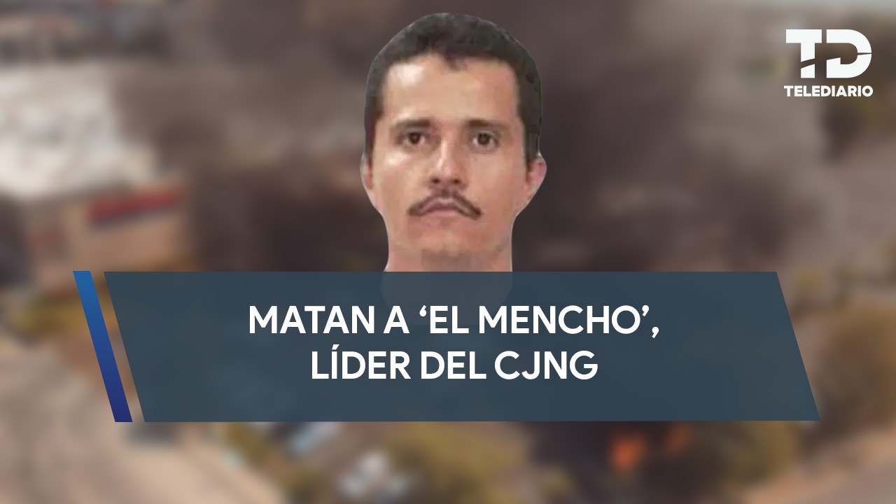 ¡Última hora! Abaten a 'El Mecho' durante operativo en Guadalajara; reportan bloqueos en el país