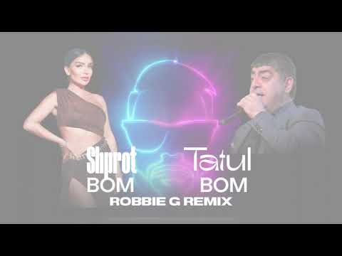 Shprot Feat. Tatul Avoyan - Bom Bom (Robbie G Remix)