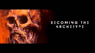Becoming the Archetype - The Sun Eater, The Planet Maker, I AM (One Song)
