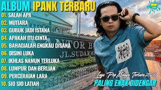 Download lagu SALAH APA - MUTIARA - IPANK POPULER - LAGU HITS FULL ALBUM TERBARU 2026 mp3