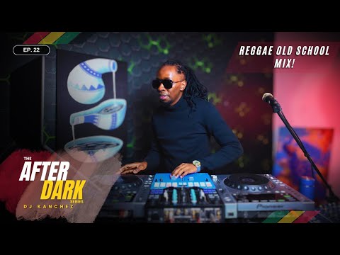 Throwback Reggae Mixtape!🔥| Ep. 22 | The AfterDark Series with DJ Kanchez | Live Video Mix  #riddim