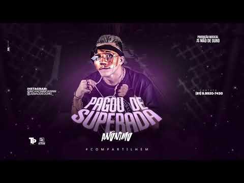 mc anonimo pagou de superada musica nova