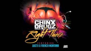 Chinx Drugz, Juicy J & French Montana - Right There