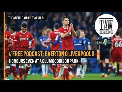 The Anfield Wrap: Honours Even at a Glum Goodison Park