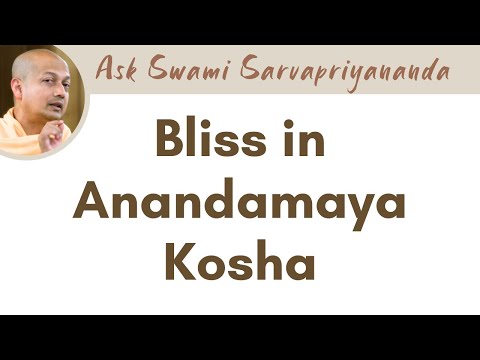 Bliss in Anandamaya Kosha | Swami Sarvapriyananda