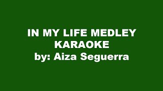 Aiza Seguerra In My Life Medley Karaoke