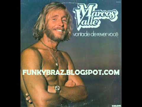 Marcos Valle * Velhos Surfistas Querendo Voar * Vontade De Rever Você