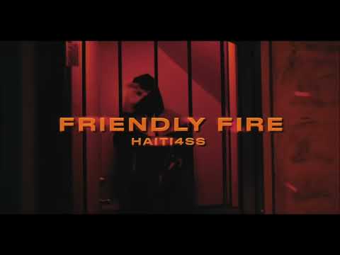 Haiti4ss - Friendly Fire (Official Music Video)