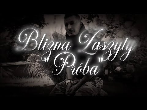 Blizną Zaszyty - Próba
