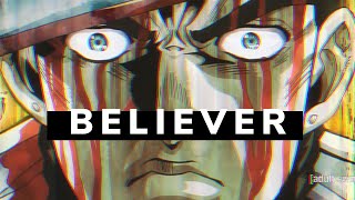 Jojo&#39;s Bizarre Adventure - Believer ★ AMV ★