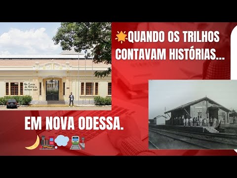 🌟Memórias Da Estação Desativada de Nova Odessa 🌙🚂💭🚉