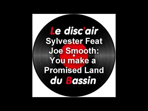 Sylvester Feat Joe Smooth - You make a Promised Land