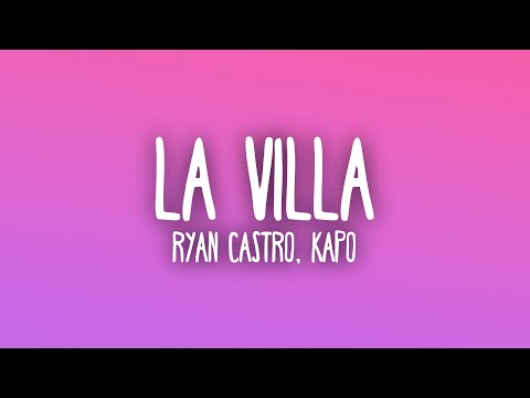 Ryan Castro - LA VILLA (Letra/Lyrics) ft. Kapo & Gangsta