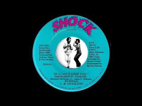 C.B. Overton - If I Can't Stop You (Vocal & Instrumental) [Shock] 70's Soul 45