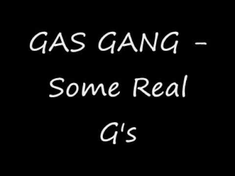 GAS GANG - Some Real G's