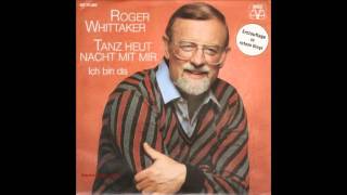Tanz Heut Nacht mit mir, Roger Whittaker