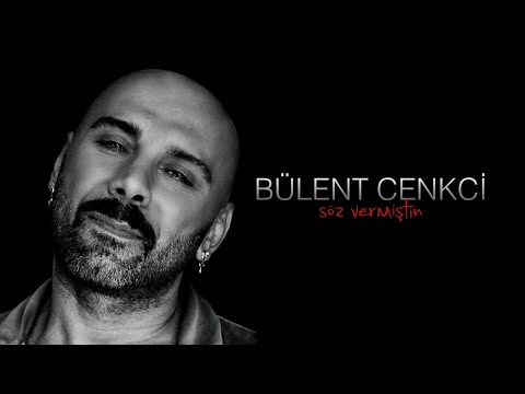 Bülent Cenkci - Söz Vermiştin (Full Albüm)
