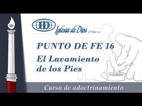 ID - Punto de fe 16. El Lavamiento de los Pies (Curso de Adoctrinamiento)