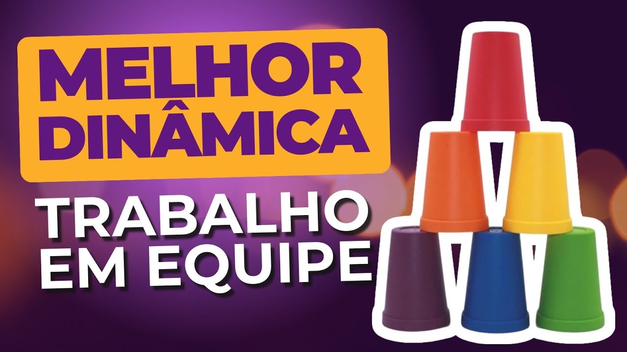Melhor dinâmica de grupo sobre trabalho em equipe, a torre de copos