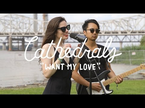 Cathedrals - Want My Love | On The Boat