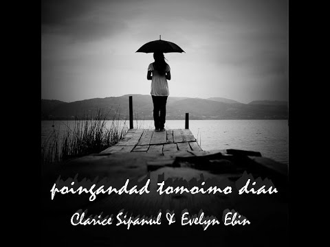 Clarice Sipanul & Evelyn Ebin - POINGANDAD TOMOIMO DIAU