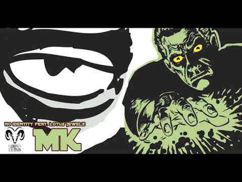 No Identity  Feat. Lotus Jewelz:  Mk
