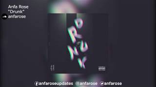 Anfa Rose | "Drunk"