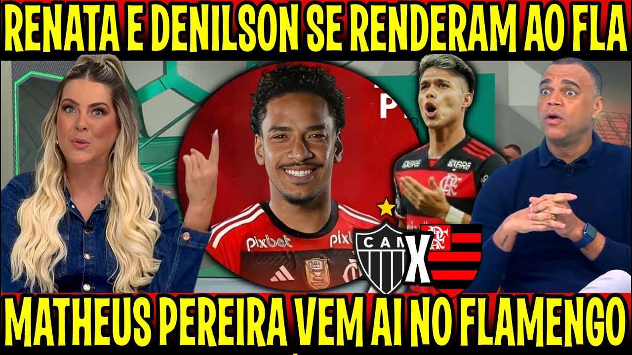RENATA E DENILSON EXALTAM O MENGÃO "MATHEUS PEREIRA NO FLA" LUIS ARAUJO DE VOLTA CRUZEIRO X FLAMENGO
