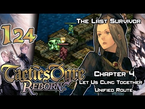 Tactics Ogre: Reborn - Walkthrough - Ep. 124A: The Last Survivor [U4-18]