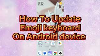 How to Update Emoji Keyboard on Android Device (2024)