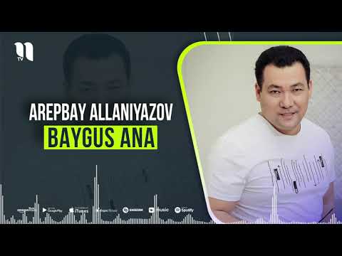Arepbay Allaniyazov - Baygus ana (music version)