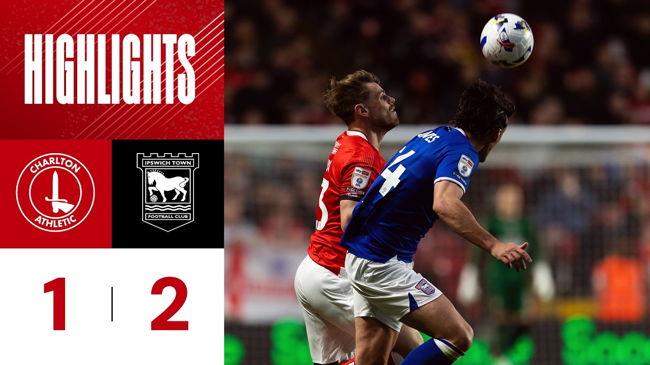 Charlton Athletic vs Ipswich Town Highlights
