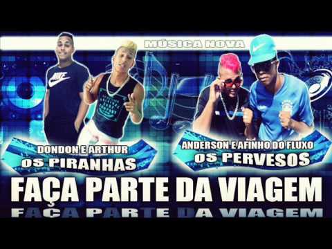 MC ARTHUR E DONDON PP , PART: MC ANDERSON E AFINHO DO FLUXO - FAÇA PARTE DA VIAGEM