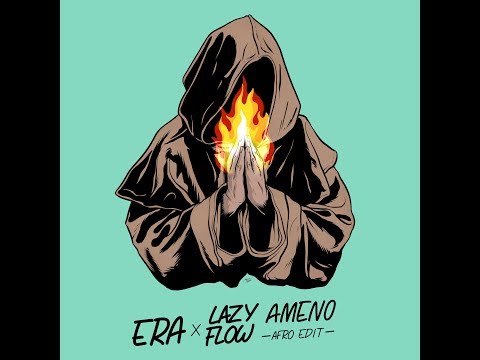 Era - Ameno (Lazy Flow afro edit)
